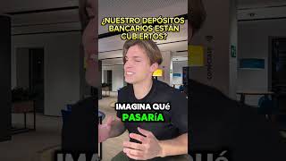 REALMENTE ESTÁN CUBIERTOS LOS DEPÓSITOS BANCARIOS💸😅⁉️ [upl. by Eide]