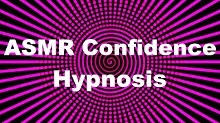 ASMR Confidence Hypnosis [upl. by Newberry]