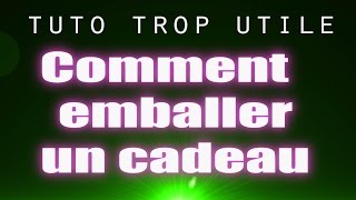 Tuto trop utile  Comment emballer un cadeau [upl. by Monda]