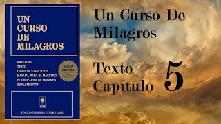 UN CURSO DE MILAGROS Audiolibro Libro de Texto  Capitulo 5 HQ [upl. by Aerdnuahs]