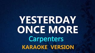 YESTERDAY ONCE MORE  Carpenters KARAOKE VERSION [upl. by Eitac]