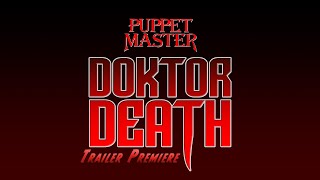 Puppet Master Doktor Death  Official Trailer [upl. by Ruddie233]