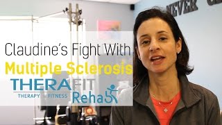 Therafit Rehab  Claudines Experience Tumefactive MS [upl. by Wes]