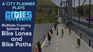 A City Planner Plays Cities Skylines Ep 20  Bike Lanes and Bike Paths Real Time Build [upl. by Yrolam]