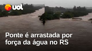 Ponte é arrastada por força da água e desaparece durante chuvas no RS vídeo mostra momento [upl. by Kelcy]