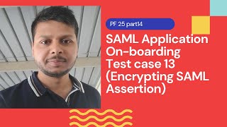 SAML App onboard TC 13Encrypting SAML Assertion  PingFederate Complete course  PF 25 part14 [upl. by Haem841]