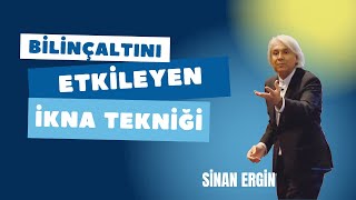 Bilinçaltını Etkileyen İkna Tekniği I Sinan Ergin [upl. by Vivia]