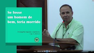 SE FOSSE UM HOMEM DE BEM TERIA MORRIDO  PALESTRA ESPÍRITA [upl. by Oicangi471]