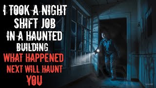 I Took a Night Shift Job in a Haunted Building—What Happened Next Will Haunt Youquot creepypasta [upl. by Chapel]