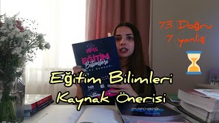 EĞİTİM BİLİMLERİ KAYNAK ÖNERİSİ  73 Doğru için neler çözdüm [upl. by Hcurab451]