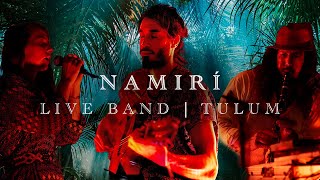 NAMIRÍ Live Session ● NOMADE Tulum  Mexico [upl. by Leinod]