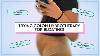 Trying Colon Hydrotherapy for Bloating  Does it ACTUALLY work [upl. by Crotty229]