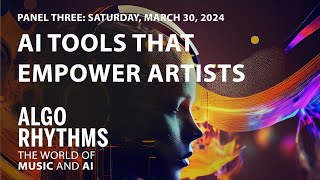 AI TOOLS THAT EMPOWER ARTISTS AlgoRhythms Summit [upl. by Nosae910]