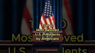 Top 10 Most Beloved US Presidents by Americans [upl. by Norret47]