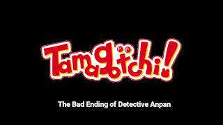 The Bad Ending Of Detective Anpan  Tamagotchi OST [upl. by Nalepka869]