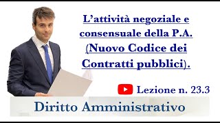 Diritto Amministrativo Video lezione n233 L’attività negoziale e consensuale della PA parte 35 [upl. by Jose]