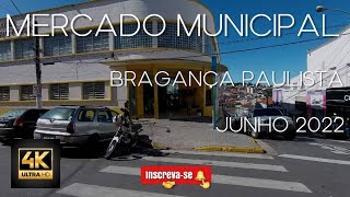 Bragança Paulista 4K  Mercado Municipal  Tour pelo Mercado  São Paulo  Brasil [upl. by Enamrej553]