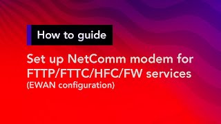 How to set up a NetComm modem for FTTPFTTCHFCFW services  Superloop Customer Support [upl. by Eula]