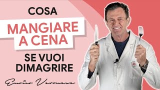 Cosa Mangiare a Cena per Perdere Peso  Dott Enrico Veronese [upl. by Akinit]