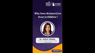 Why does Malnutrition Occur In Children Dr Nidhi Rawal Pediatric Gastroenterologist amp Hepatologist [upl. by Leissam707]