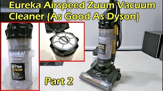 Eureka Airspeed Zuum Vacuum Cleaner As good as Dyson at half the cost  Part 2 [upl. by Arndt]