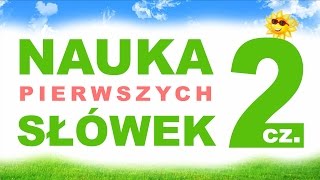 Nauka Rozumienia i Wymowy Pierwszych Słów dla Dzieci cz2 [upl. by Ia76]