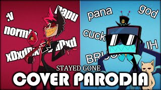 SDLG VS SHITPOST  STAYED GONE【COVER PARODIA】 HAZBIN HOTEL [upl. by Teria]