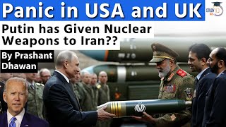 Panic in USA and UK over Russia giving Nuclear Weapons to Iran  Biggest Geopolitical Development [upl. by Rengaw]