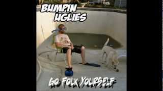 Bumpin Uglies  quotOne Foot in Front of the Otherquot Official Audio [upl. by Feinstein424]