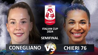 Semifinal Conegliano vs Chieri 76  Italian Volleyball LVF SerieA1 Coppa Italia 2024 [upl. by Channing]