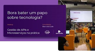 Gestão de APIs e Microsserviços na prática • Sensedia  Beer amp Code [upl. by Yzeerb]