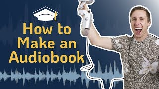 How to Make an Audiobook  Your Full Guide for Quality Audiobook Creation [upl. by Naugal144]