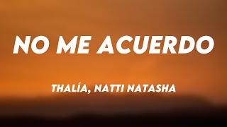 No Me Acuerdo  Thalía Natti Natasha Lyrics Video [upl. by Maxim]