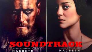 Macbeth 2015 Soundtrack  Michael Fassbender Elizabeth Debicki Marion Cotillard [upl. by Nomelc]