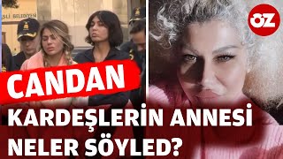 Bahar Candan ve Nihal Candanın annesi sessizliğini bozdu [upl. by Garber833]