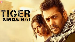 Tiger Zinda Hai Full Movie  Salman Khan  Katrina Kaif  Paresh Rawal  HD 1080p Review and Facts [upl. by Enyalaj330]