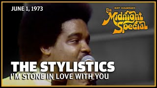 Im Stone in Love with You  The Stylistics  The Midnight Special [upl. by Knutson303]