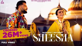 Sheesha Full Video  Gulab Sidhu  Mahi Sharma  Punjab Flow  New Punjabi Songs 2024 [upl. by Zitella]