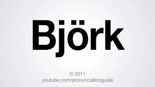 How to Pronounce Björk [upl. by Dosi470]