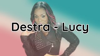 Destra  Lucy lyrics [upl. by Aip776]