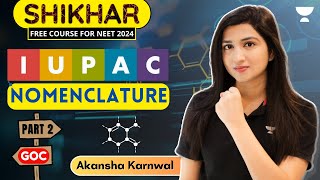 IUPAC Nomenclature  PART 2  Organic Chemistry  NEET 2024  Akansha Karnwal [upl. by Ingunna]