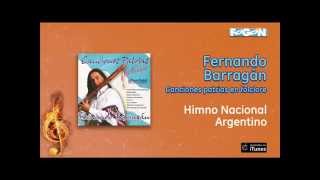 Fernando Barragán  Canciones Patrias  Himno Nacional Argentino [upl. by Nosahc]