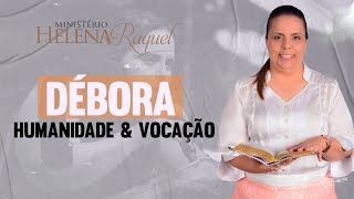 Pastora Helena Raquel  Débora Humanidade amp Vocação [upl. by Nwahsak545]