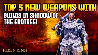 Elden Ring TOP 5 New Overpowered Builds in Shadow of the Erdtree [upl. by Cecily]