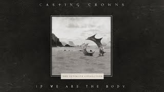 Casting Crowns  If We Are The Body Official Lyric Video [upl. by Ahsart]