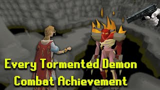 Every Tormented Demon Combat Achievement Guide [upl. by Yartnoed]