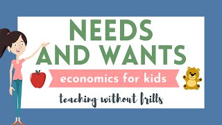 Economics for Kids Needs and Wants [upl. by Enyahc]