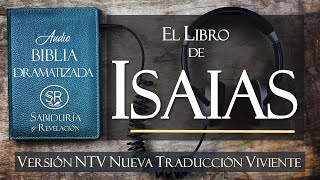 LIBRO DE ISAÍAS EXCELENTE AUDIO BIBLIA DRAMATIZADA NTV Nueva Traducción Viviente [upl. by Mikes]