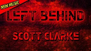 Left Behind  Scott Clarke [upl. by Anais777]