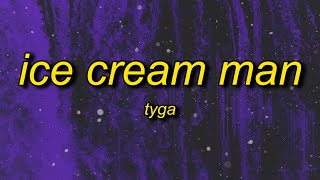 Tyga  Ice Cream Man sped uptiktok remix Lyrics  and i be like why are you so obsessed with me [upl. by Ackley]